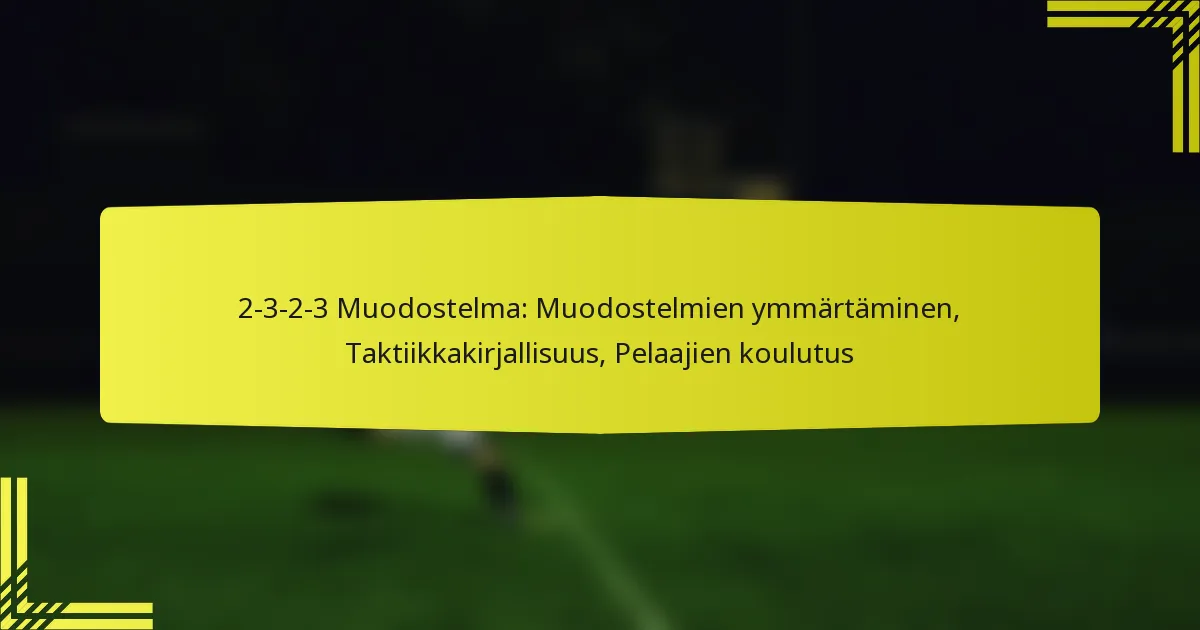 2-3-2-3 Muodostelma: Muodostelmien ymmärtäminen, Taktiikkakirjallisuus, Pelaajien koulutus