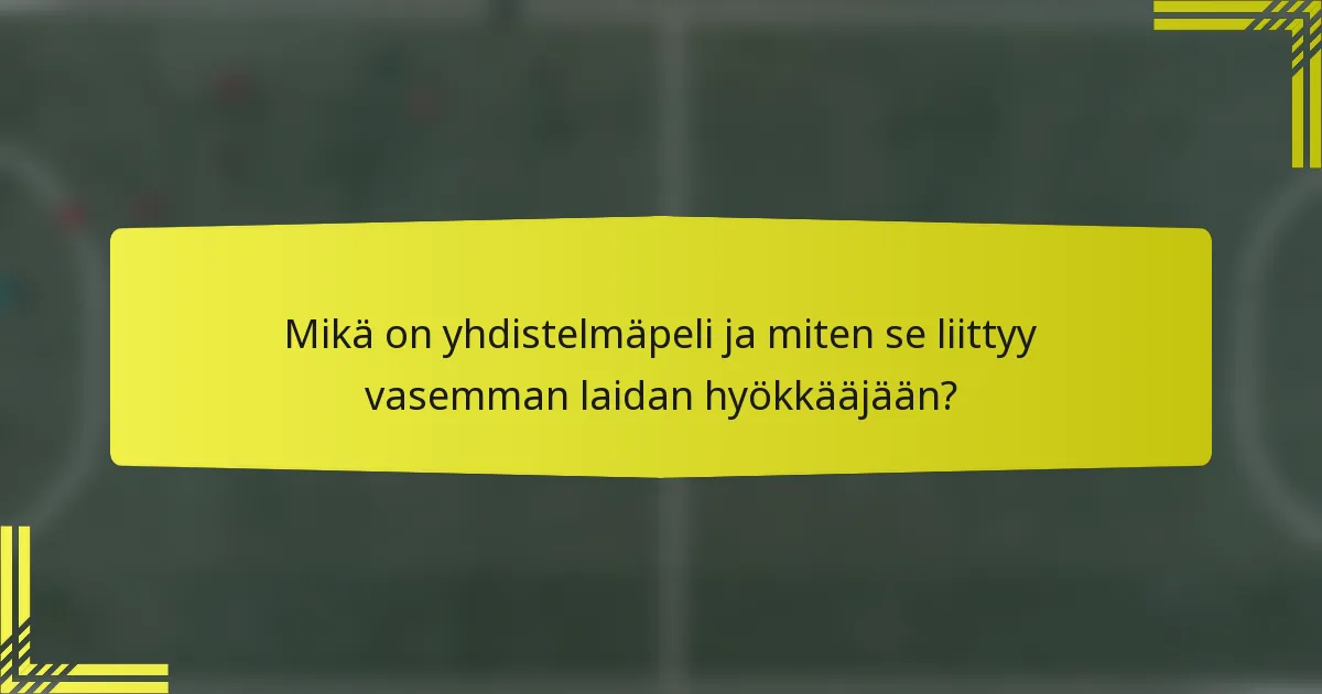 Mikä on yhdistelmäpeli ja miten se liittyy vasemman laidan hyökkääjään?